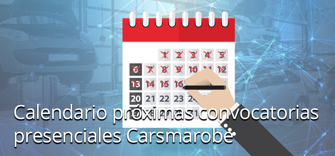 Calendario próximas convocatorias presenciales Carsmarobe